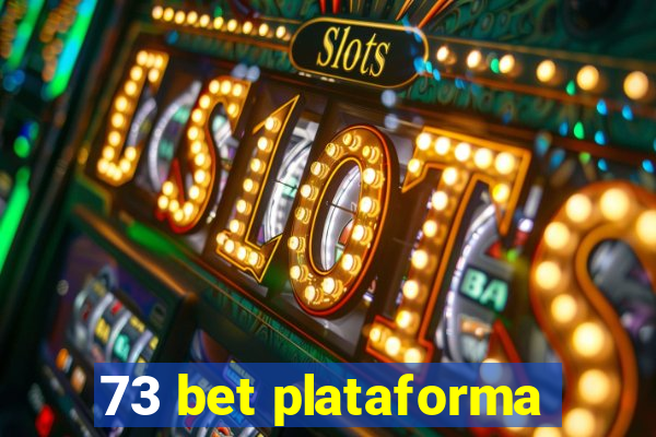 73 bet plataforma